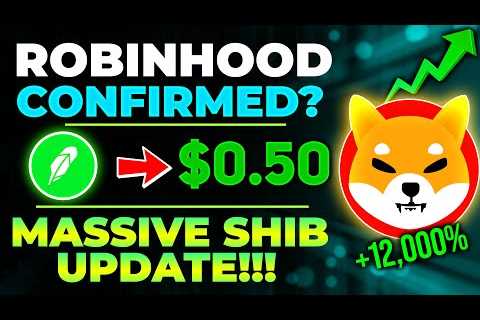 SHIBA INU COIN NEWS TODAY – ROBINHOOD CEO ANNOUNCED SHIB WILL REACH $0.50 – PRICE..