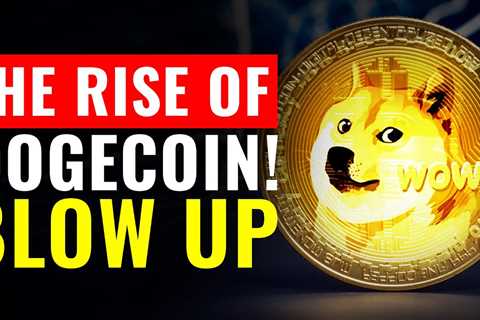 The Rise Of Dogecoin! | The People's Currency (Blow Up) - DogeCoin Market News Now