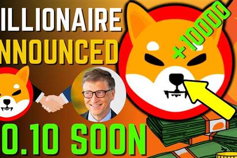 SHIBA INU COIN NEWS TODAY – MILLIONAIRE ANNOUNCED SHIBA WILL HIT $0.10! – PRICE PREDICTION UPDATED..