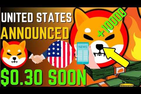 SHIBA INU COIN NEWS TODAY - EMERGENCY! USA ANNOUNCED SHIBA WILL HIT $0.30 - PRICE PREDICTION..