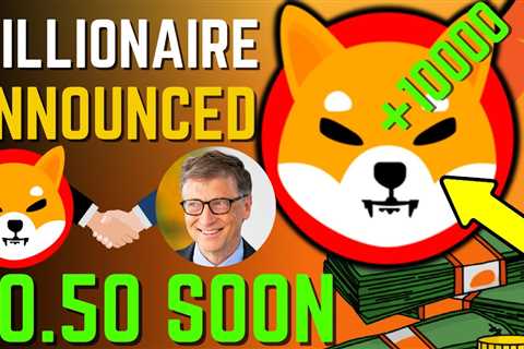 SHIBA INU COIN NEWS TODAY - MILLIONAIRE ANNOUNCED SHIBA WILL HIT $0.50! - PRICE PREDICTION UPDATED..