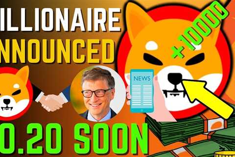 SHIBA INU COIN NEWS TODAY - MILLIONAIRE ANNOUNCED SHIBA WILL HIT $0.20! - PRICE PREDICTION UPDATED..