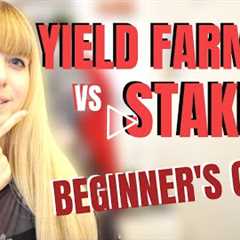 Yield Farming vs Staking Crypto: Which Is Better? | What Is Yield Farming DeFi? | Wealth in Progress