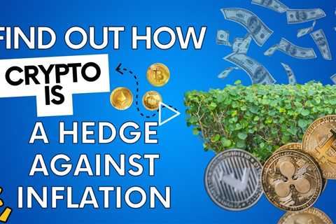 Crypto Is A Hedge Against Inflation