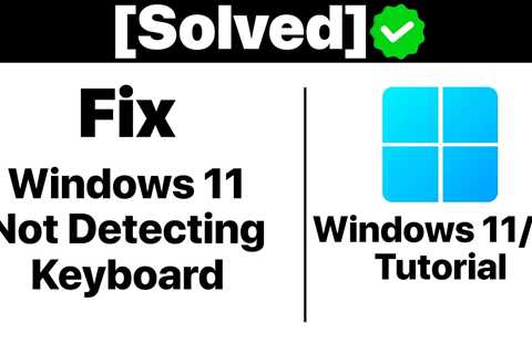 {Solved}How to Fix Windows 11 Not Detecting the Keyboard [Tutorial] - Shiba Inu Market News