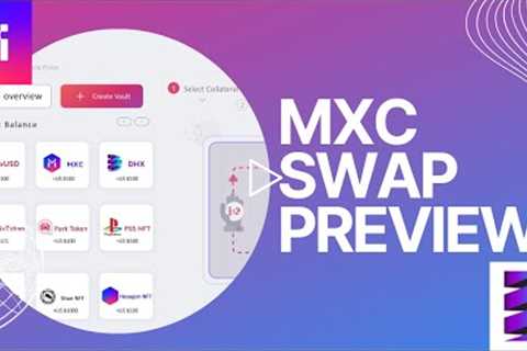 Previewing the New MXC SWAP Platform (Coming Soon!) | Crypto Gossip
