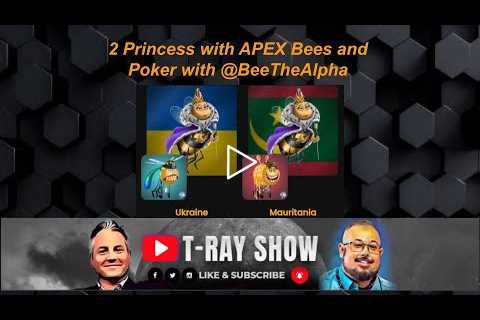 2 Princess with APEX Bees and POKER with @BeeTheAlpha
