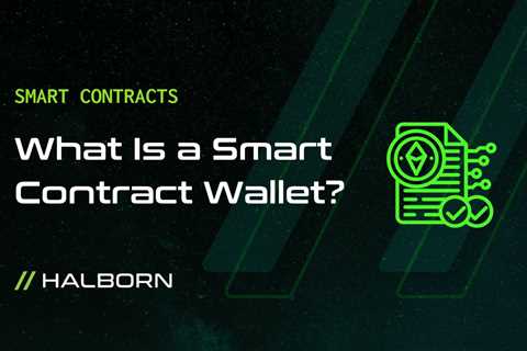 What Is a Smart Contract Wallet?