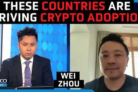 Emerging markets are leading crypto adoption, this is why - Wei Zhou