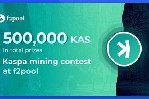 Now You Can Mine KASPA (KAS) on f2pool With 500K KAS Contest for Miners