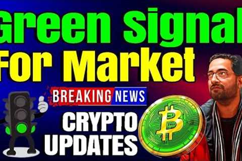 Green signal: latest Crypto News Updates Today