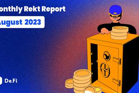 De.Fi Rekt Report – $29m Funds Lost in August 2023: Top DeFi Scams and Exploits