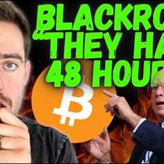 BLACKROCK IS GIVING YOU 48 HOURS TO BUY BITCOIN! A NEW PLAYER IS COMING TO BUY!