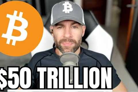 “This One Main Catalyst Will Spark $50 Trillion Bitcoin”