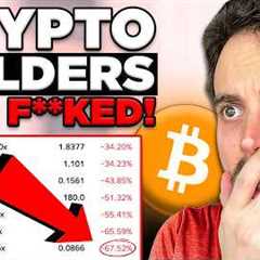 Crypto Holders Just Got F**ked - What Comes Next?