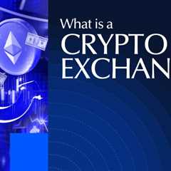 What Is a Crypto Exchange? Ultimate Guide in 2025