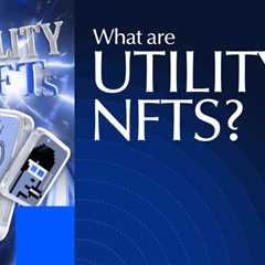 What Are Utility NFTs? Complete Guide to NFT Utility