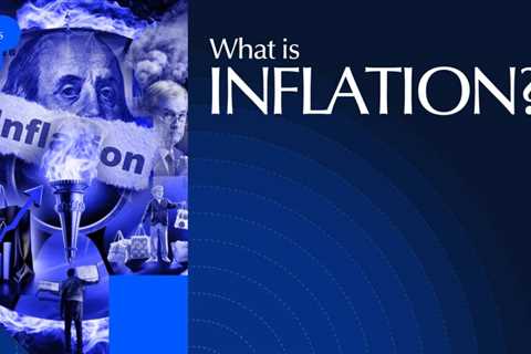What is Inflation? Understanding Its Causes, Types, and Effects