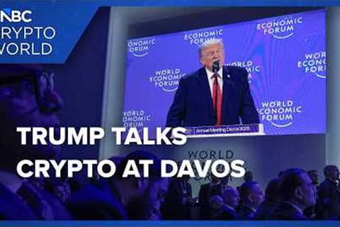 President Trump touts progress on crypto regulation at the World Economic Forum: CNBC Crypto World